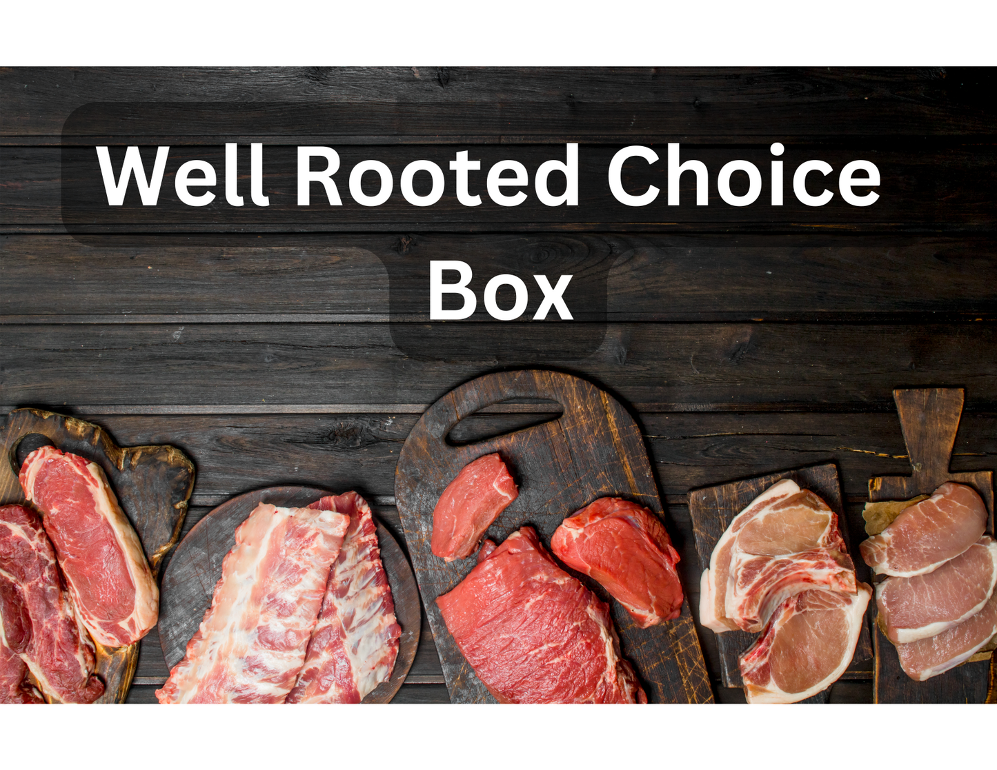 Well Rooted Choice Box
